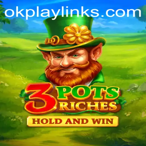 Exploring the Exciting World of 3potsRiches with OK PLAY