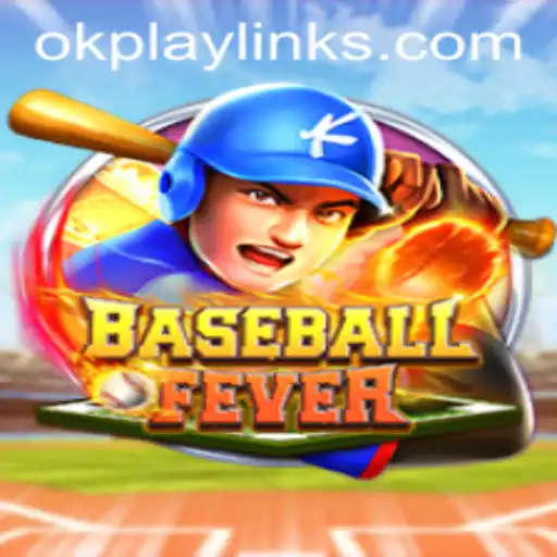 BaseballFever: Revolutionizing the Classic Sport with OK PLAY