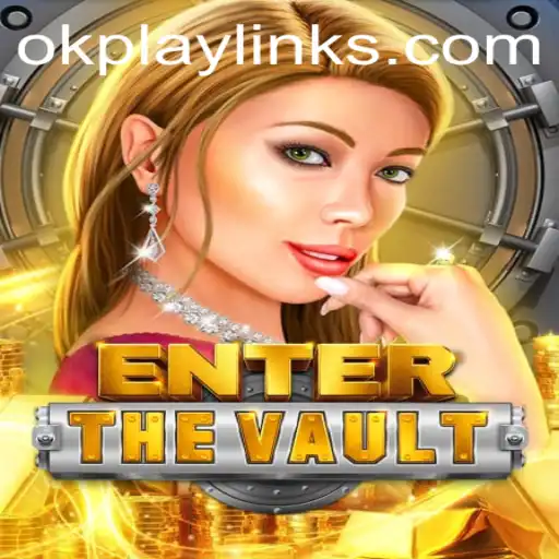 EntertheVault: Unlock the Secrets with OK PLAY