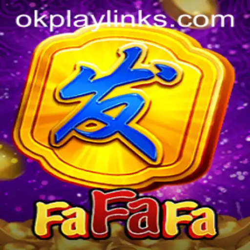 FaFaFa: A Deep Dive into the Exciting World of OK PLAY