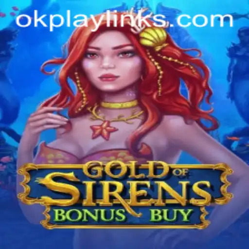Exploring the Thrills of GoldofSirensBonusBuy: A Dive into Oceanic Gaming Excitement