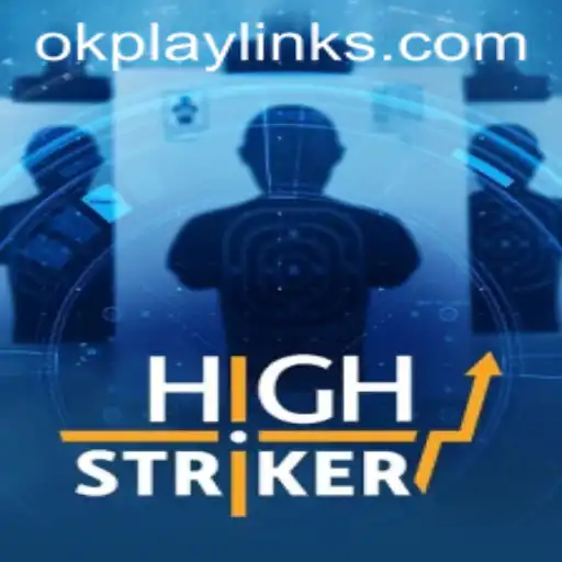 HighStriker: An Immersive Gaming Experience with OK PLAY