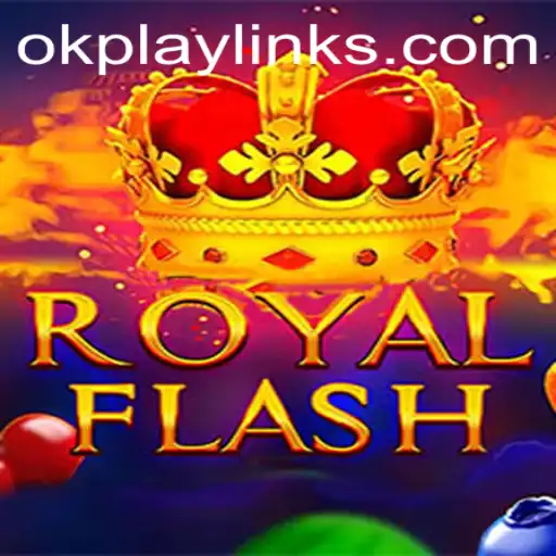 Discover the Excitement of RoyalFlash: An In-Depth Look at OK PLAY