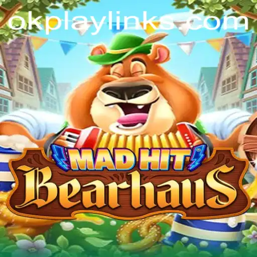 Discover the Exciting World of MadHitBearhaus and Dive into the Thrills of OK PLAY