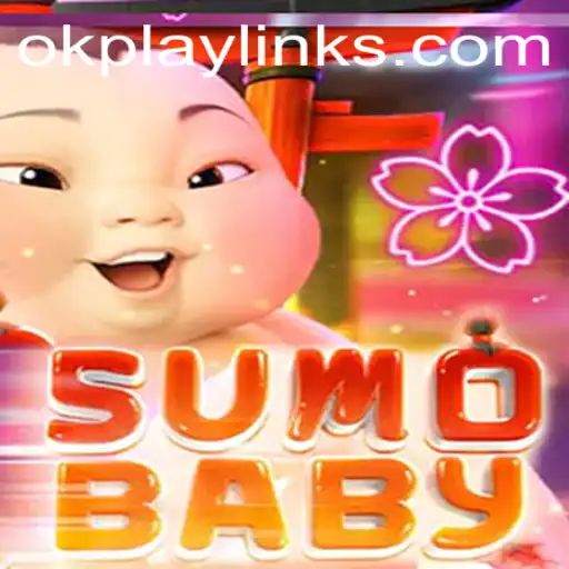 Exploring the Exciting World of SumoBaby: OK PLAY's Newest Sensation